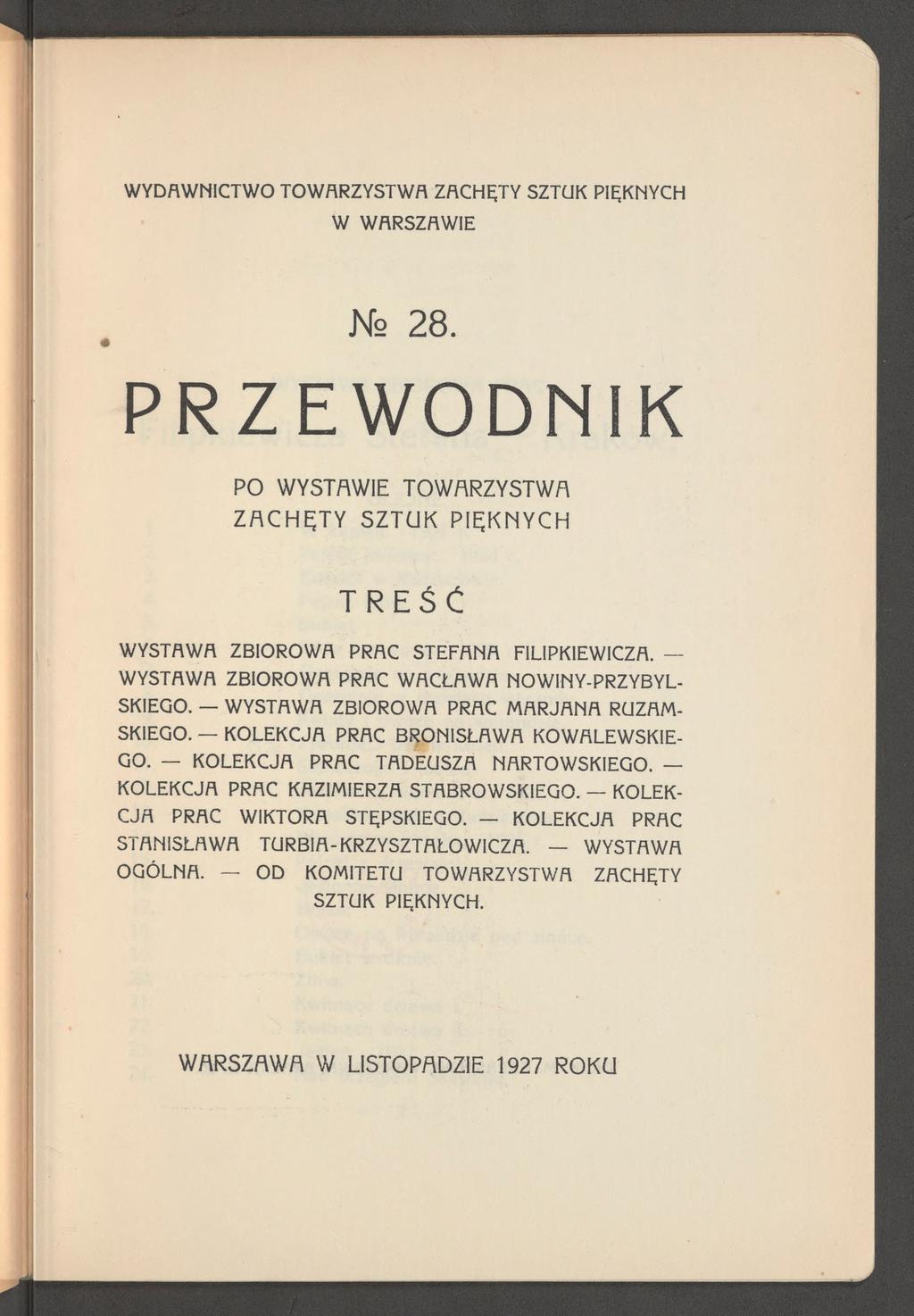 W Y D A W N IC T W O T O W A R Z Y S T W A Z A C H Ę T Y SZTU K PIĘKNYCH W W A R S Z A W IE * Ne 28.