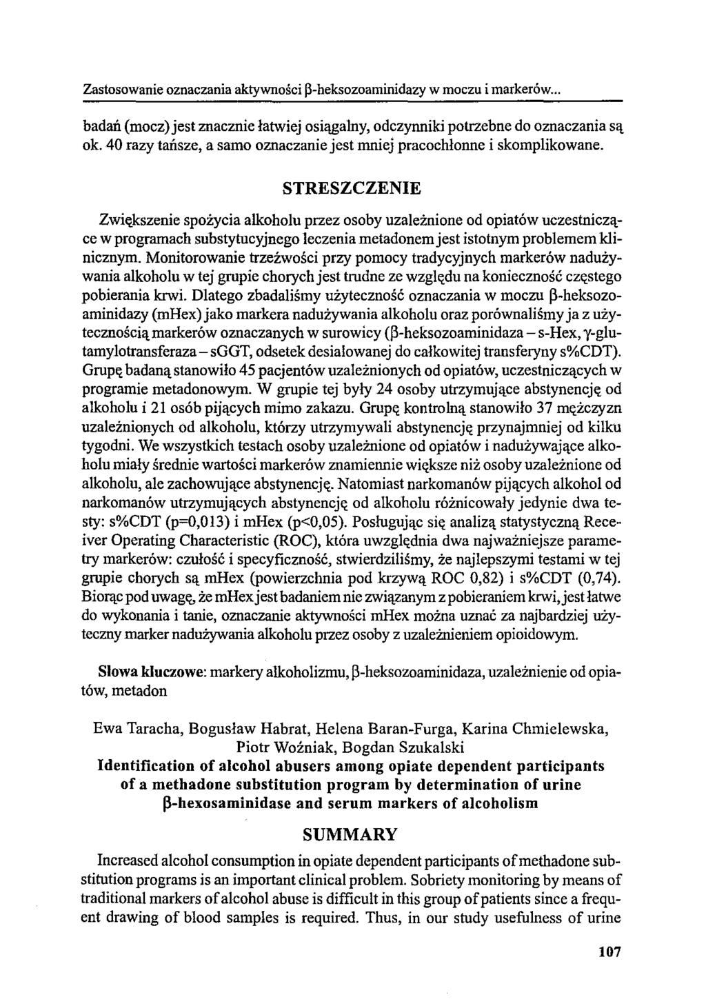 Zastosowanie oznaczania aktywności ~-heksozoaminidazy w moczu i markerów... badań (mocz) jest znacznie łatwiej osiągalny, odczynniki potrzebne do oznaczania są ok.