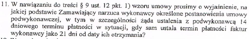 Treść zapytania nr 11 : Odpowiedź na zapytanie nr 11: Podstawę takiego postępowania Zamawiającego określono w par. 9 pkt 11 załącznika nr 2 do SIWZ.