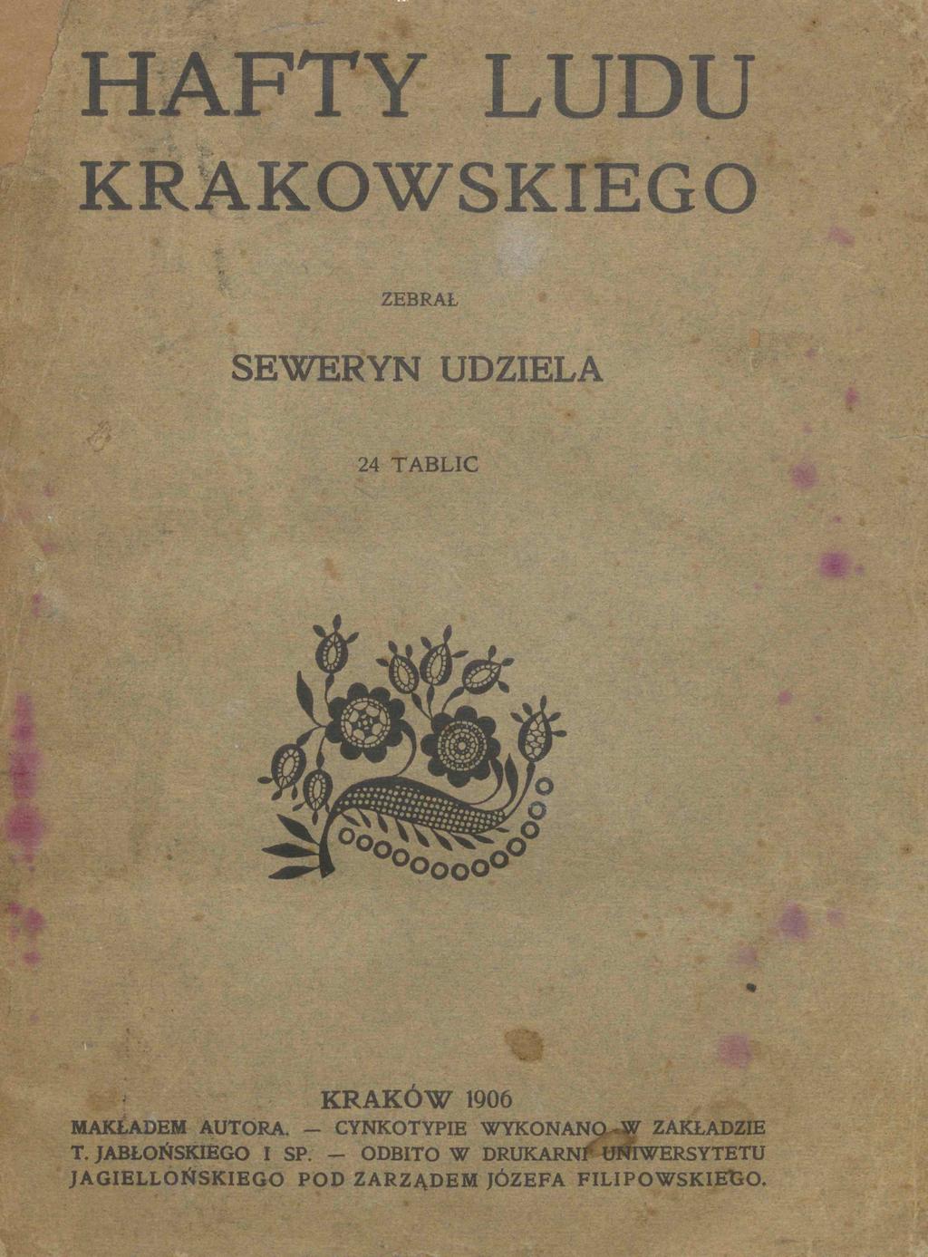 HAFTY LUDU ZEBRAŁ SEWERYN UDZIELA 24 T A B LIC : ; ' 'C - KRAKÓW 1906 MAKLADEM AUTORA.