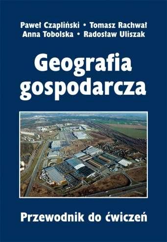 Czapliński P., Rachwał T., Tobolska A., Uliszak R., 2013, Geografia gospodarcza.