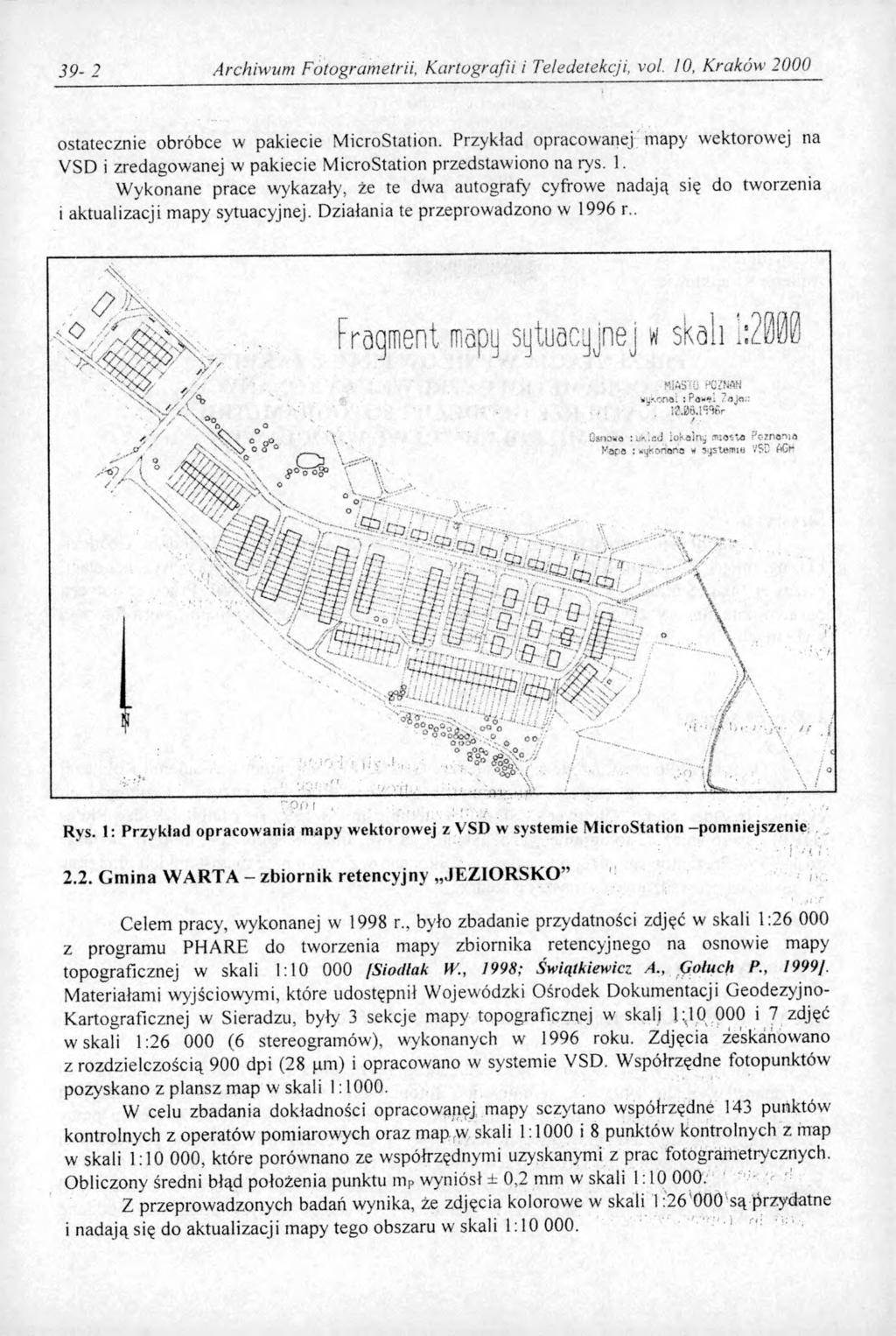 39-2 Archiwum Fotogrametrii, Kartografii i Teledetekcji, vol. 10, Kraków 2000 ostatecznie obróbce w pakiecie MicroStation.