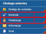 Kontrola i finalizacja Po wypełnieniu całego wniosku naleŝy przeprowadzić kontrolę (1), w wyniku której wyświetli się komunikat informujący o ewentualnych błędach występujących w formularzach.