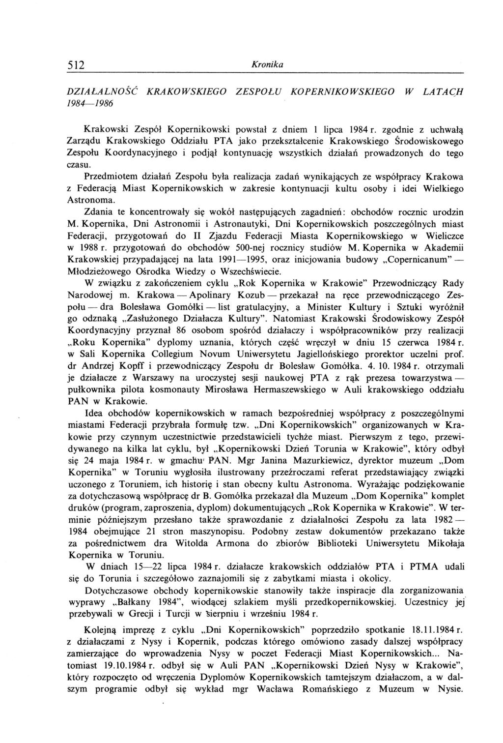 512 Kronika DZIAŁALNOŚĆ KRAKOWSKIEGO ZESPOŁU KOPERNIKOWSKIEGO W LATACH 1984 1986 Krakowski Zespół Kopernikowski powstał z dniem 1 lipca 1984 r.