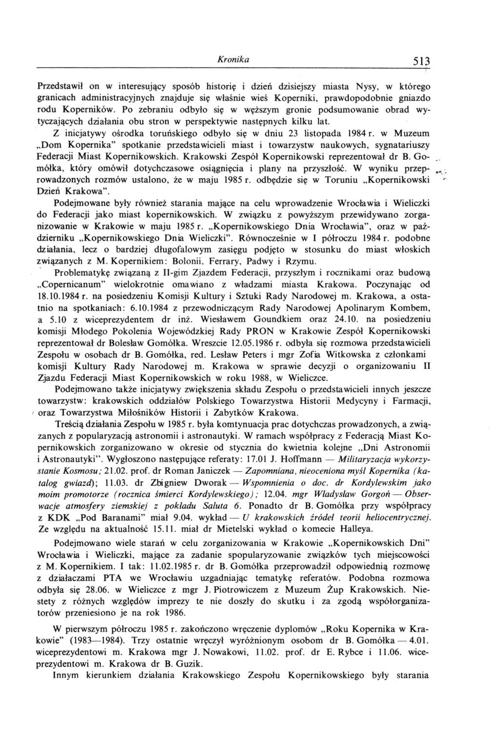 Kronika 513 Przedstawił on w interesujący sposób historię i dzień dzisiejszy miasta Nysy, w którego granicach administracyjnych znajduje się właśnie wieś Koperniki, prawdopodobnie gniazdo rodu