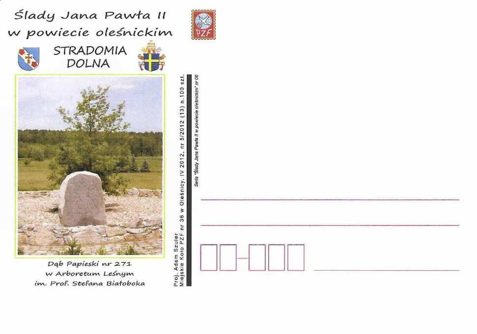 Jax-05 2012 Jax-05a 2012 wydawca: Miejskie Koło PZF nr 36 w Oleśnicy. IV 2012, nr 5/2012 (13), n.100 szt. Proj. Adam Szuler. Seria Ślady Jana Pawła II w powiecie oleśnickim nr 06.