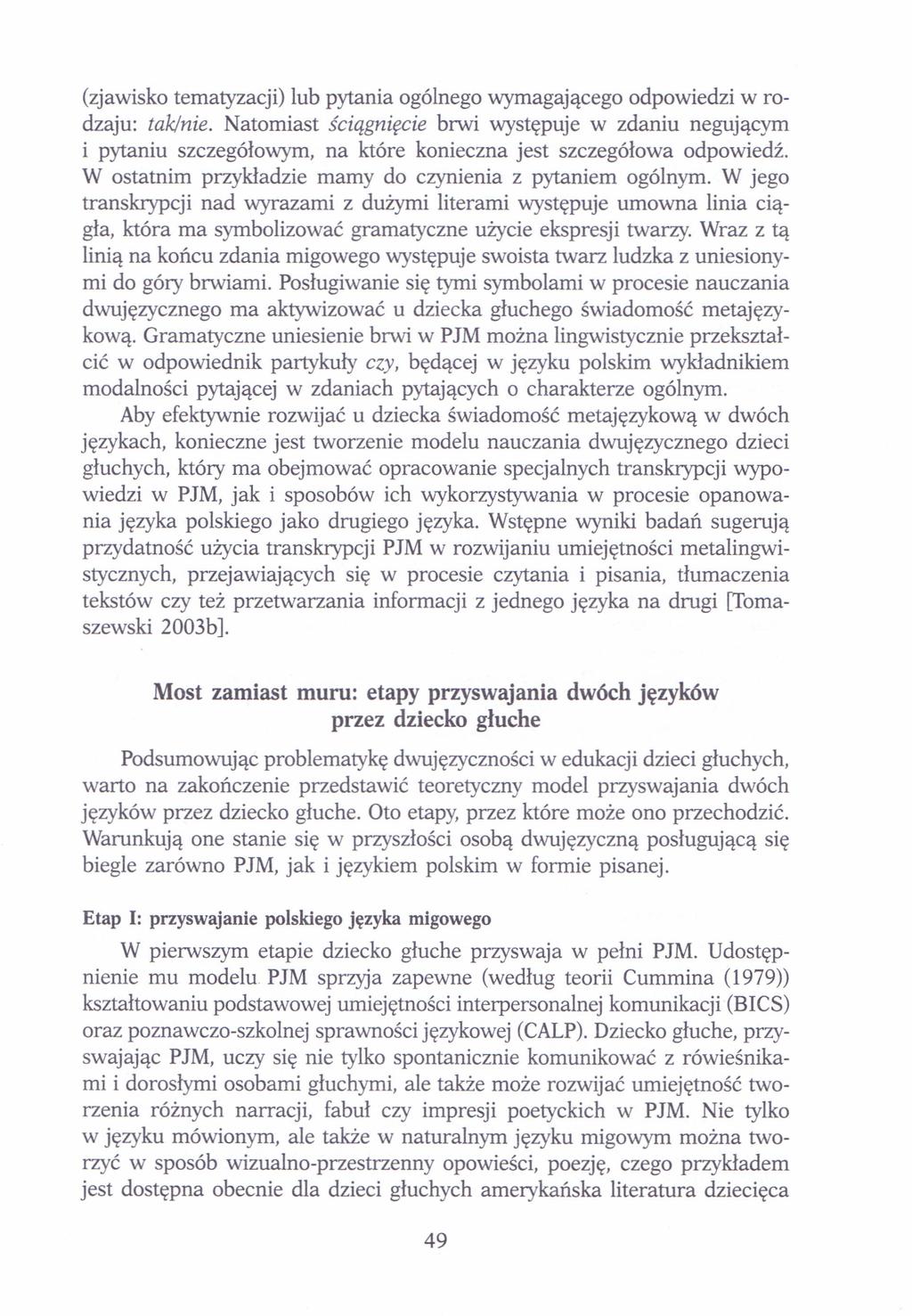 (zjawisko tematyzacji) lub pytania ogólnego wymagającego odpowiedzi w rodzaju: tak/nie.