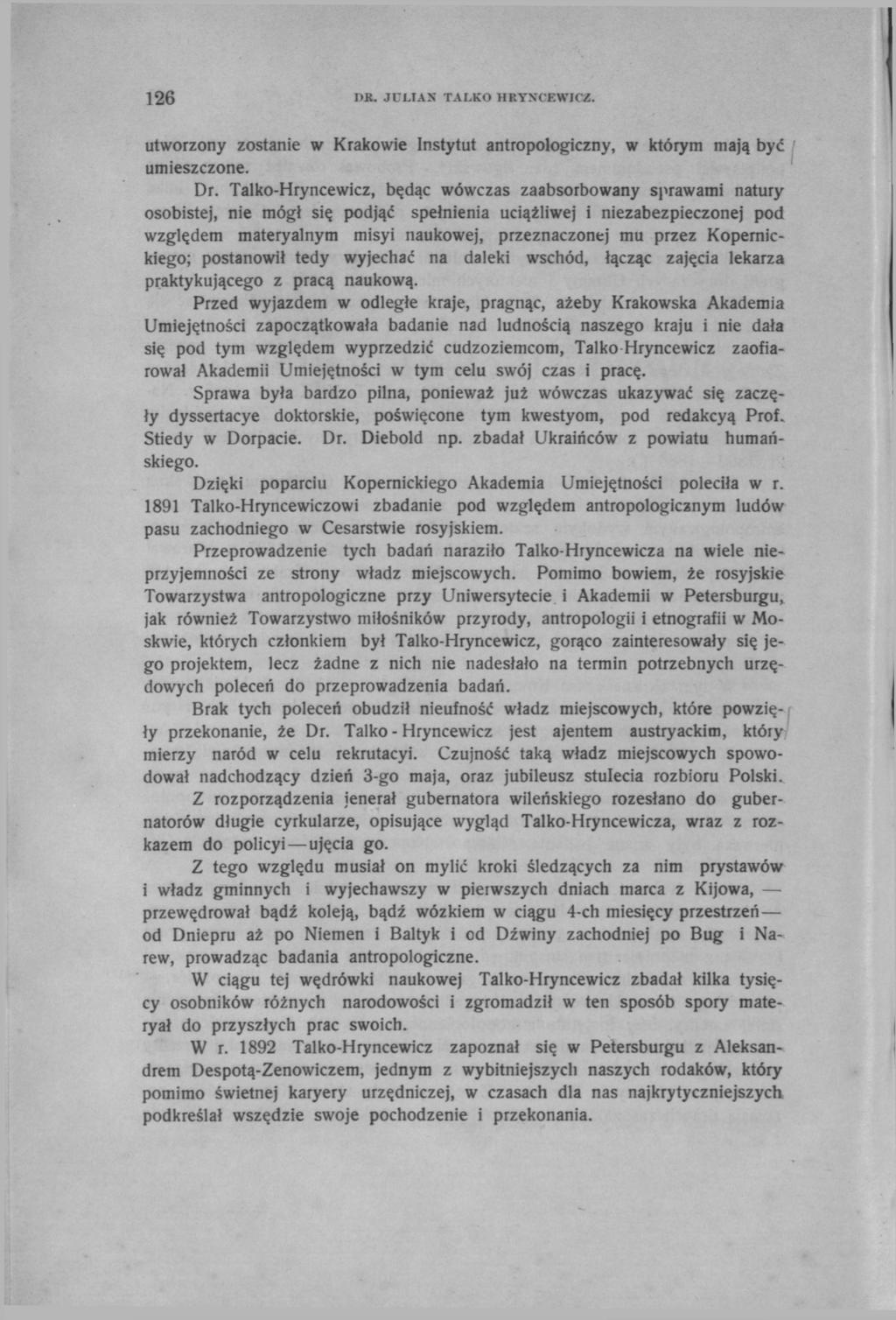 126 DR. JULIAS TALKO HRYNCEWICZ. utworzony zostanie w Krakowie Instytut antropologiczny, w którym mają być umieszczone. Dr.