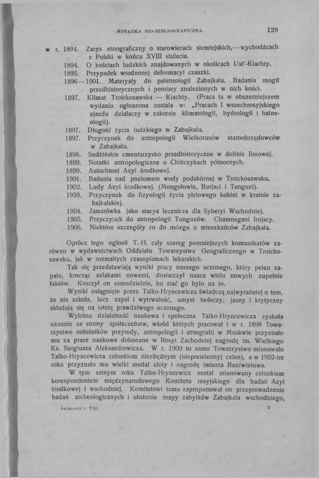 NOTATKA BIO-BIBLIOGRAFICZHA. 129 w r. 1894. Zarys etnograficzny o starowierach siemiejskich, wychodźcach z Polski w końcu XVIII stulecia. 1894. O kościach ludzkich znajdowanych w okolicach Ust'-Kiachty.