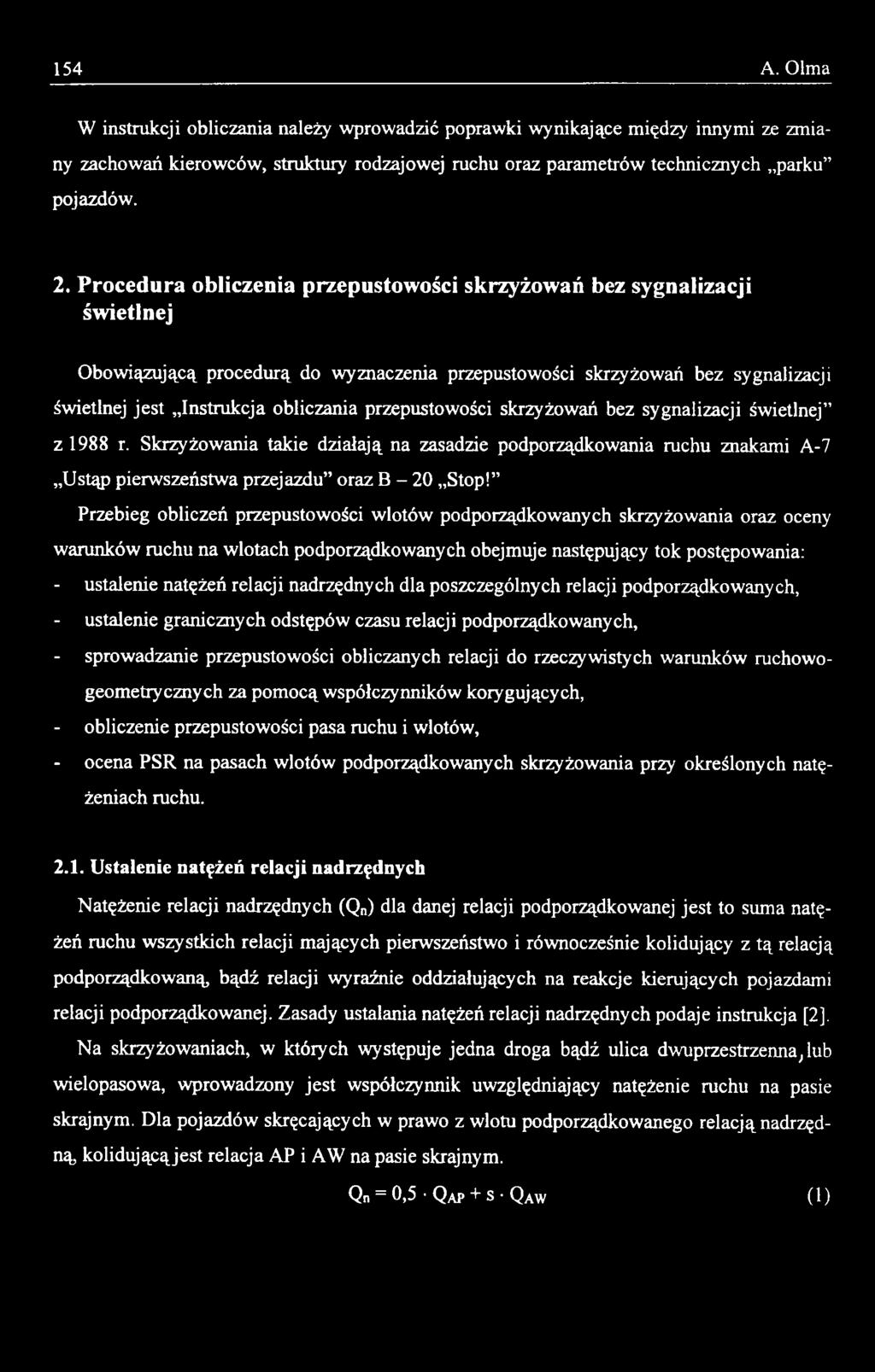 nadrzędnych dla poszczególnych relacji podporządkowanych, - ustalenie granicznych odstępów czasu relacji podporządkowanych, - sprowadzanie przepustowości obliczanych relacji do rzeczywistych warunków