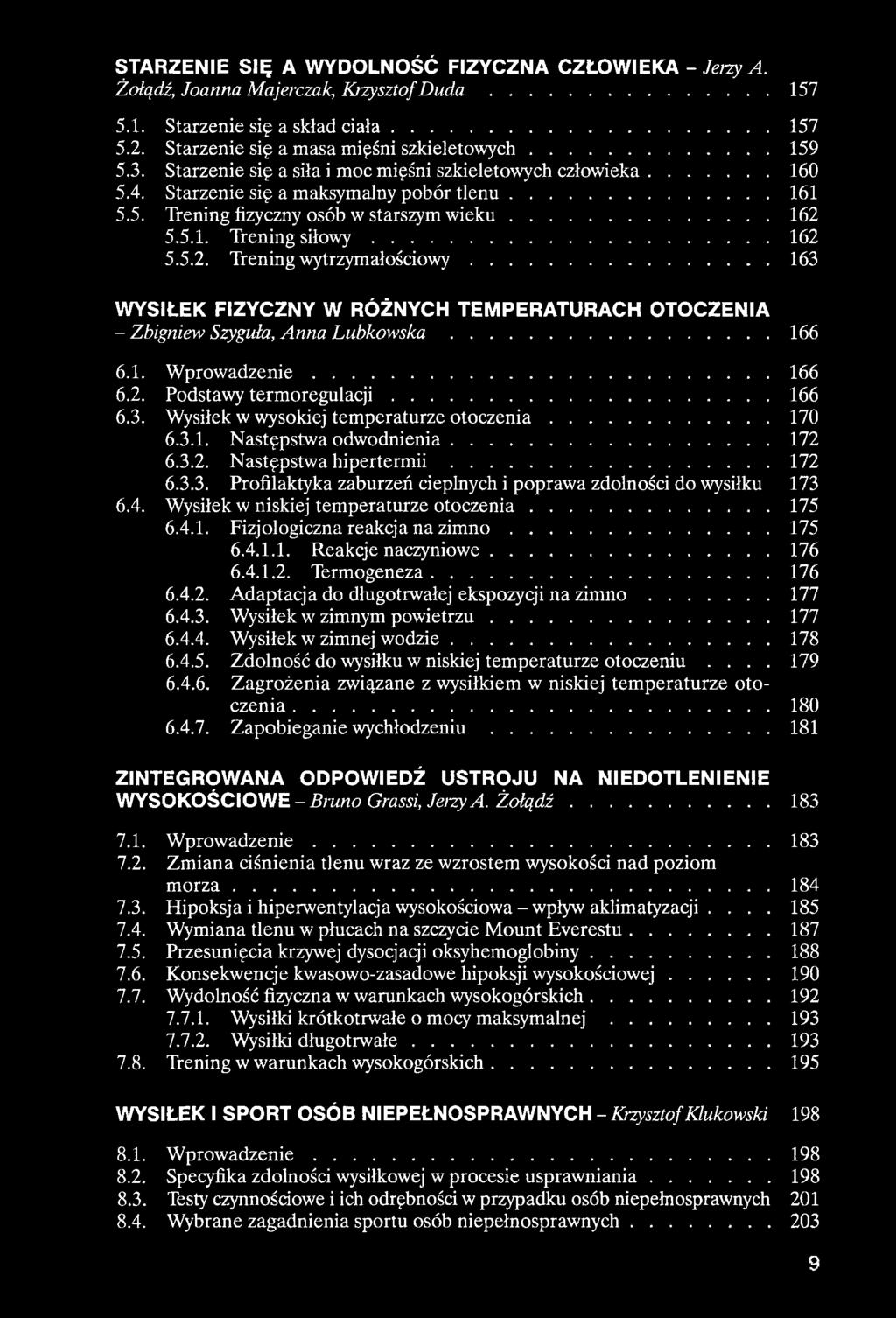 Trening wytrzymałościowy... W YSIŁEK FIZYCZNY W RÓŻNYCH TEMPERATURACH OTOCZENIA - Zbigniew Szyguła, Anna L u b k o w s k a... 6.1. W prow adzenie... 6.2. Podstawy term oregulacji... 6.3.