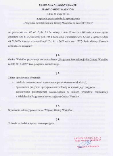 11. System realizacji (wdrażania) programu rewitalizacji a) Osadzenie rewitalizacji w systemie zarządzania gminą Inicjatorem rewitalizacji na terenie gminy Waśniów była Rada Gminy, która podjęła 30