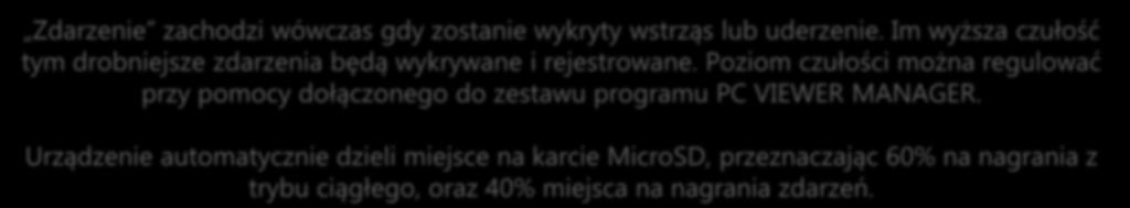 Tryb normalny (ciągły) Jeśli nie ma żadnych zdarzeń, to urządzenia nagrywa w odstępach 1min.