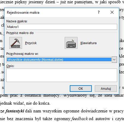 Makro uruchomić można za pomocą skrótu klawiszowego lub