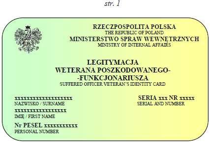 Wzór nr 37 do 20 WZÓR LEGITYMACJI WETERANA POSZKODOWANEGO - FUNKCJONARIUSZA Opis: Legitymacja w postaci karty wykonanej z PCV, w formacie według standardu ISO 7810 ID -1:53,98 x 85,6 x 0,76 mm.