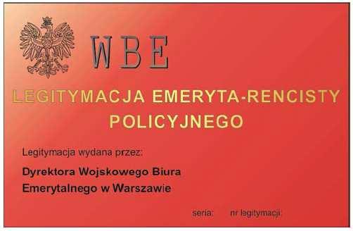 Wzór nr 46 do 21, 23 WZÓR LEGITYMACJI EMERYTA RENCISTY POLICYJNEGO Strona 1 Strona 2 Opis: Legitymacja w postaci karty wykonanej z PCV, o krawędziach zaokrąglonych, w formacie według standardu ISO
