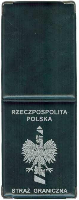 Wzór nr 3 (1) do 16 WZÓR LEGITYMACJI SŁUŻBOWEJ FUNKCJONARIUSZA STRAŻY GRANICZNEJ OKŁADKA LEGITYMACJI Okładka legitymacji wykonana jest z tworzywa sztucznego w kolorze ciemnozielonym z metalowymi
