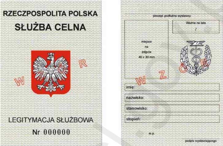 Wzór nr 4 do 16 WZÓR LEGITYMACJI SŁUŻBOWEJ FUNKCJONARIUSZA CELNEGO Legitymacja o wymiarach 70 mm x 100 mm, dwustronnie laminowane folią plastikową.