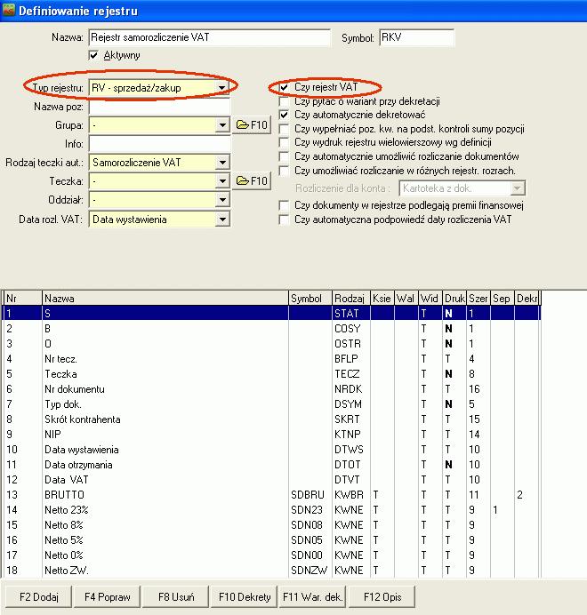 a) Wystarczy dodać zdefiniowany przykładowy rejestr Rejestr samorozliczenie VAT w Definicje -> Rejestry -> F2 Dodaj, z rozwijanej listy wybieramy Rejestr samo rozliczenie VAT następnie wybieramy 1