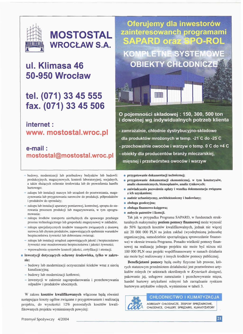 MOSTOSTAL WROCŁAW S.A. - -: l l ul. Klimasa 46 50-950 Wrocław tel.(071)3345555 fax. (071) 33 45 506 internet: www. mostostal.wroc.