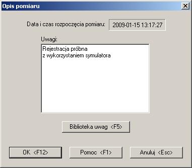 III.3. Opis pomiaru Okno dialogowe o tytule Opis pomiaru umożliwia wpisanie dowolnych uwag dotyczących przebiegu i wyników pomiaru.