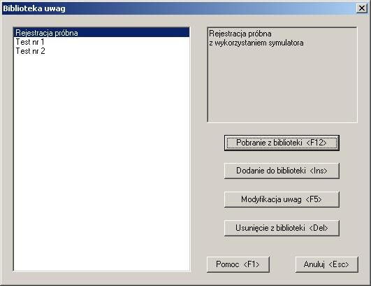 III.3.1. Biblioteka uwag Okno dialogowe o tytule Biblioteka uwag umożliwia zarządzanie biblioteką tekstów uwag dotyczących przebiegu rejestracji i wyników pomiaru.