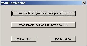 IV. Wyniki archiwalne Okno dialogowe o tytule Wyniki archiwalne umożliwia wybranie rodzaju wyświetlania wyników pomiaru.