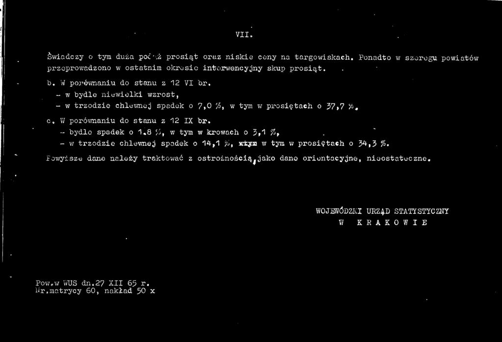 - w bydle newelk wzrost, - w trzodze chlewnej spadek o 7>0 /$, w tym w prosętach o 27»7 c. W porównanu do stanu z 2 X br.