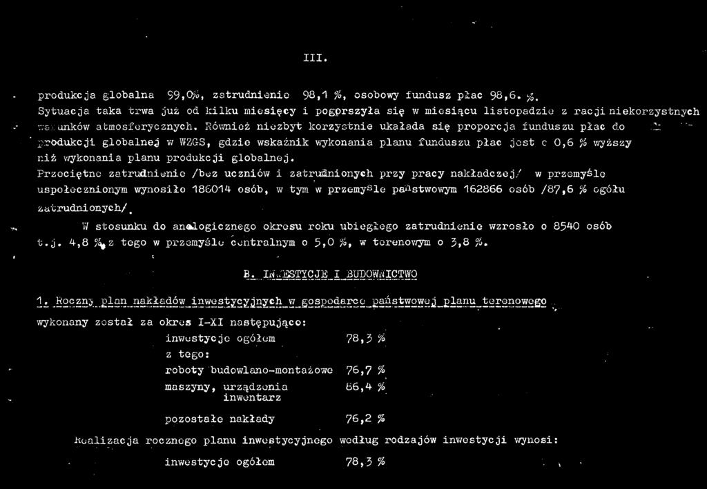 zatrudnonych/e W stosunku do analogcznego okresu roku ubegłego zatrudnene wzrosło o 8540 osób t.j. 4,8 z tego w przemyśle centralnym o 5,0 %, w terenowym o 5,8 %. B.