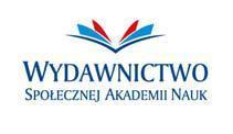 Zeszyt recenzowany Redakcja naukowa: Jan Krakowiak Korekta, komputerowy skład tekstu: Jadwiga Poczyczyńska Projekt okładki: Marcin Szadkowski Copyright: Społeczna Akademia Nauk ISSN 1733 2486