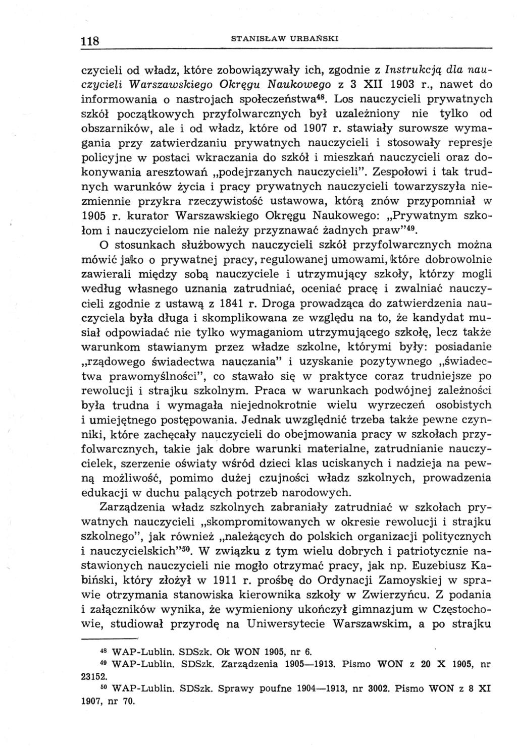 118 STANISŁAW URBANSKI czycieli od władz, które zobowiązywały ich, zgodnie z Instrukcją dla nauczycieli Warszawskiego Okręgu Naukowego z 3 XII 1903 г.