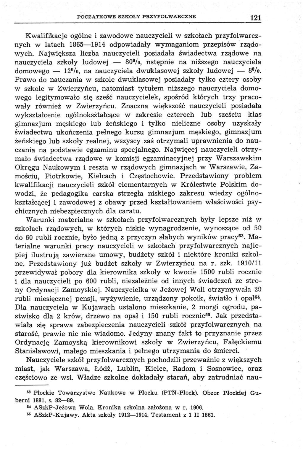POCZĄTKOWE SZKOŁY PRZYFOLWARCZNE 121 Kwalifikacje ogólne i zawodowe nauczycieli w szkołach przyfolwarcznych w latach 1865 1914 odpowiadały wymaganiom przepisów rządowych.