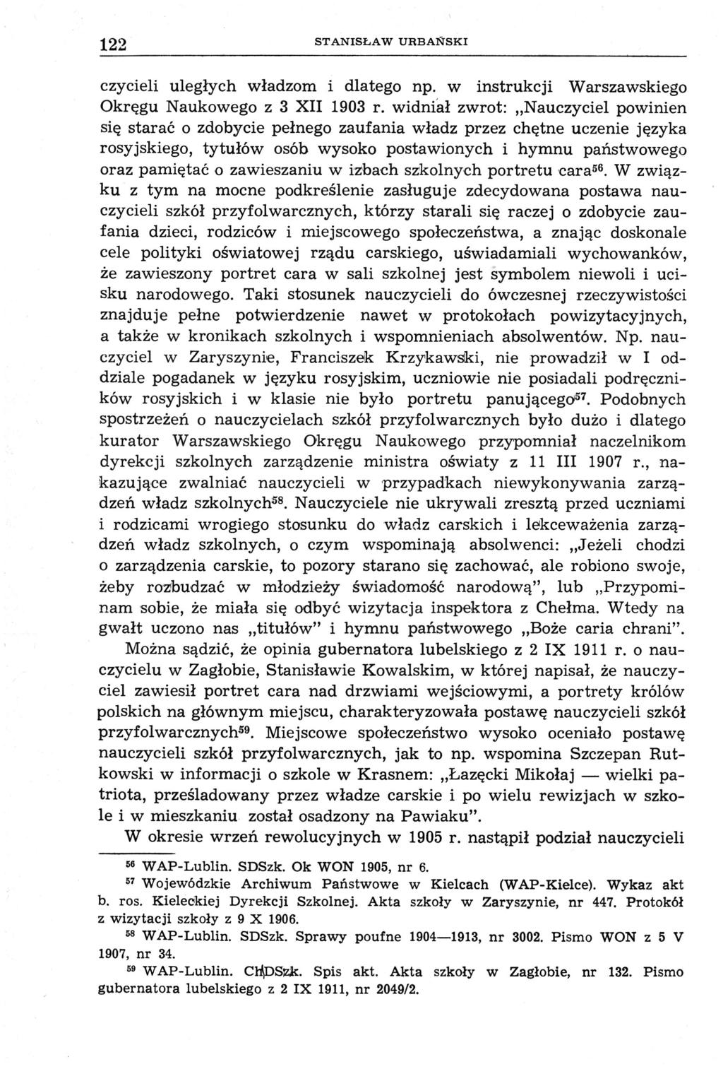 122 STANISŁAW URBAŃSKI czycieli uległych władzom i dlatego np. w instrukcji Warszawskiego Okręgu Naukowego z 3 XII 1903 r.