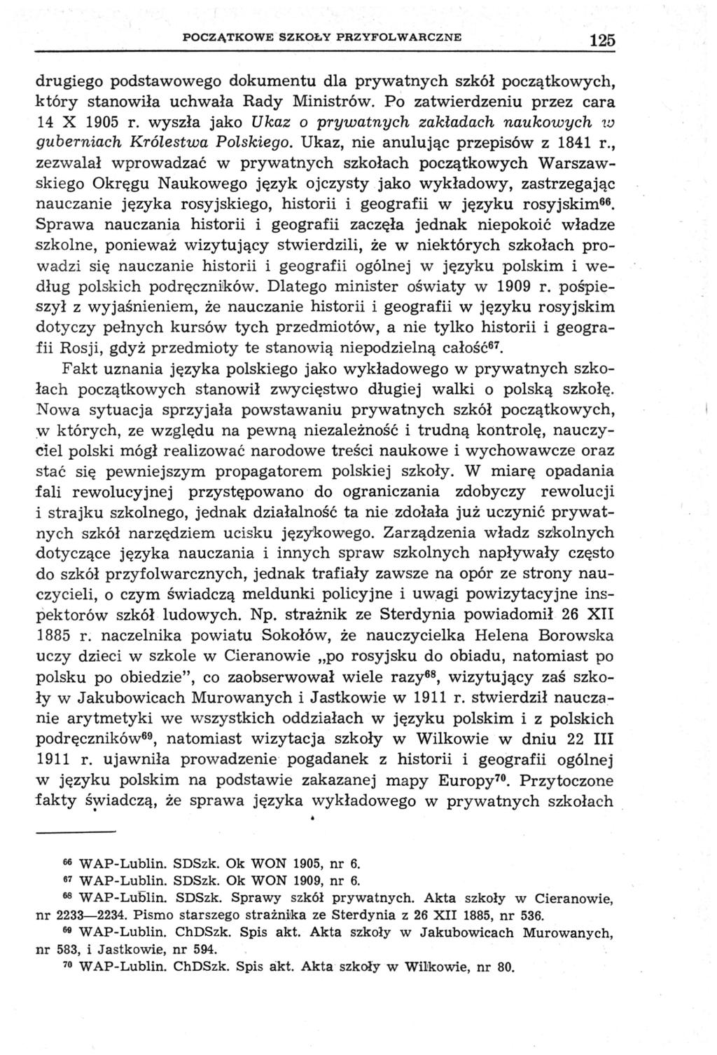 POCZĄTKOWE SZKOŁY PRZYFOLWARCZNE 125 drugiego podstawowego dokumentu dla prywatnych szkół początkowych, który stanowiła uchwała Rady Ministrów. Po zatwierdzeniu przez cara 14 X 1905 r.