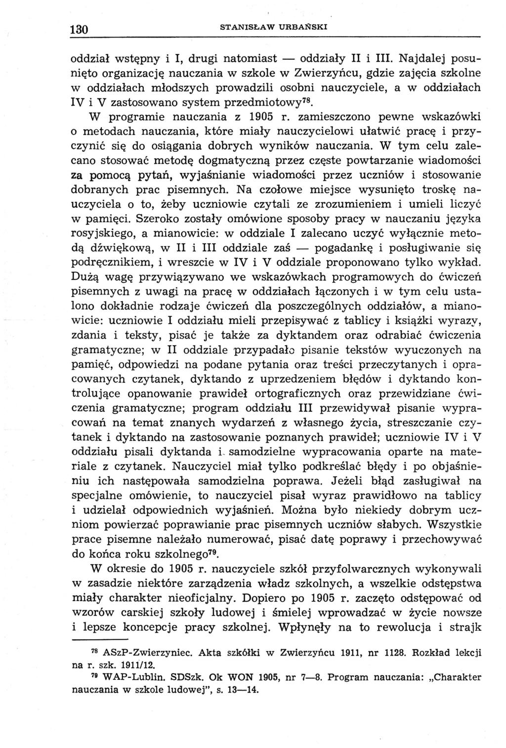 130 STANISŁAW URBAŃSKI oddział wstępny i I, drugi natomiast oddziały II i III.