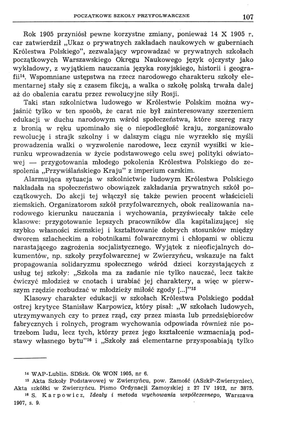 POCZĄTKOWE SZKOŁY PRZYFOLWARCZNE 107 Rok 1905 przyniósł pewne korzystne zmiany, ponieważ 14 X 1905 r.