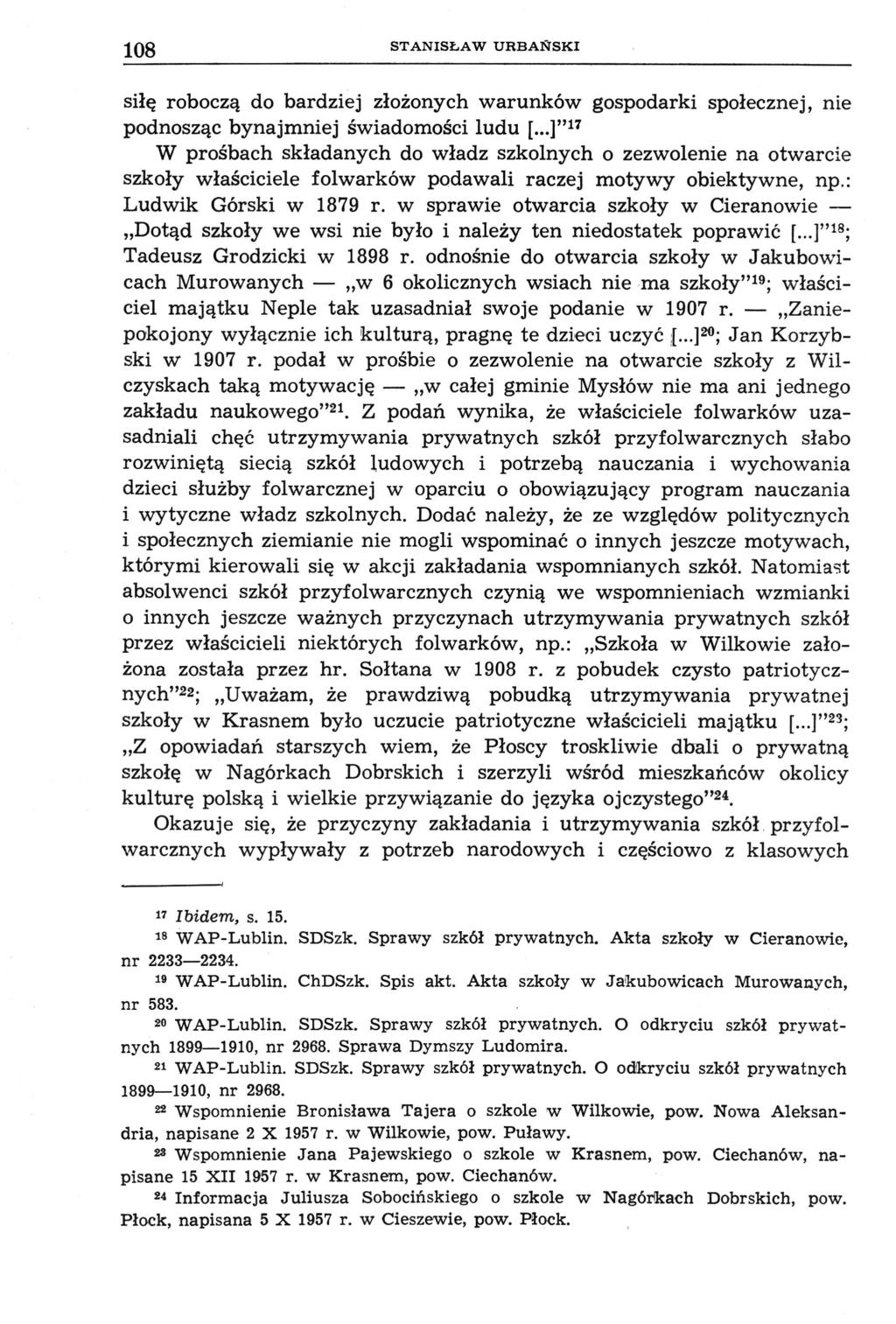 108 STANISŁAW URBAŃSKI siłę roboczą do bardziej złożonych warunków gospodarki społecznej, nie podnosząc bynajmniej świadomości ludu [.