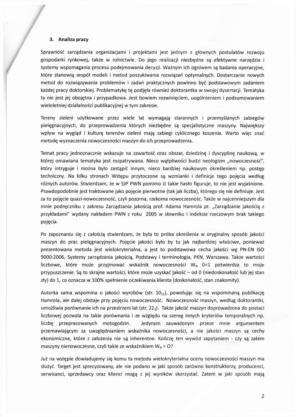 3. Analiza pracy Sprawność zarządzania organizacjami i projektami jest jednym z głównych postulatów rozwoju gospodarki rynkowej, także w rolnictwie.