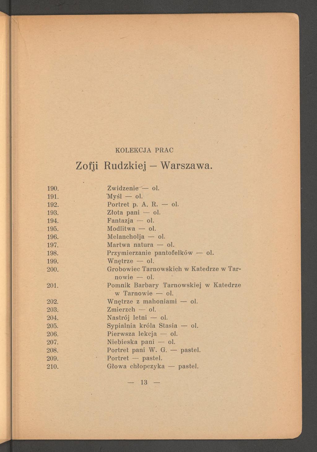 Rudzkiej Warszawa. 190. 191. 192. 193. 194. 195. 196. 197. 198. 199. 200. 201. 202. 203. 204. 205. 206. 207. 208. 209. 210. Zw idzenie ol. TMyśl ol. P o rtret p. A, R. ol. Złota pani ol.
