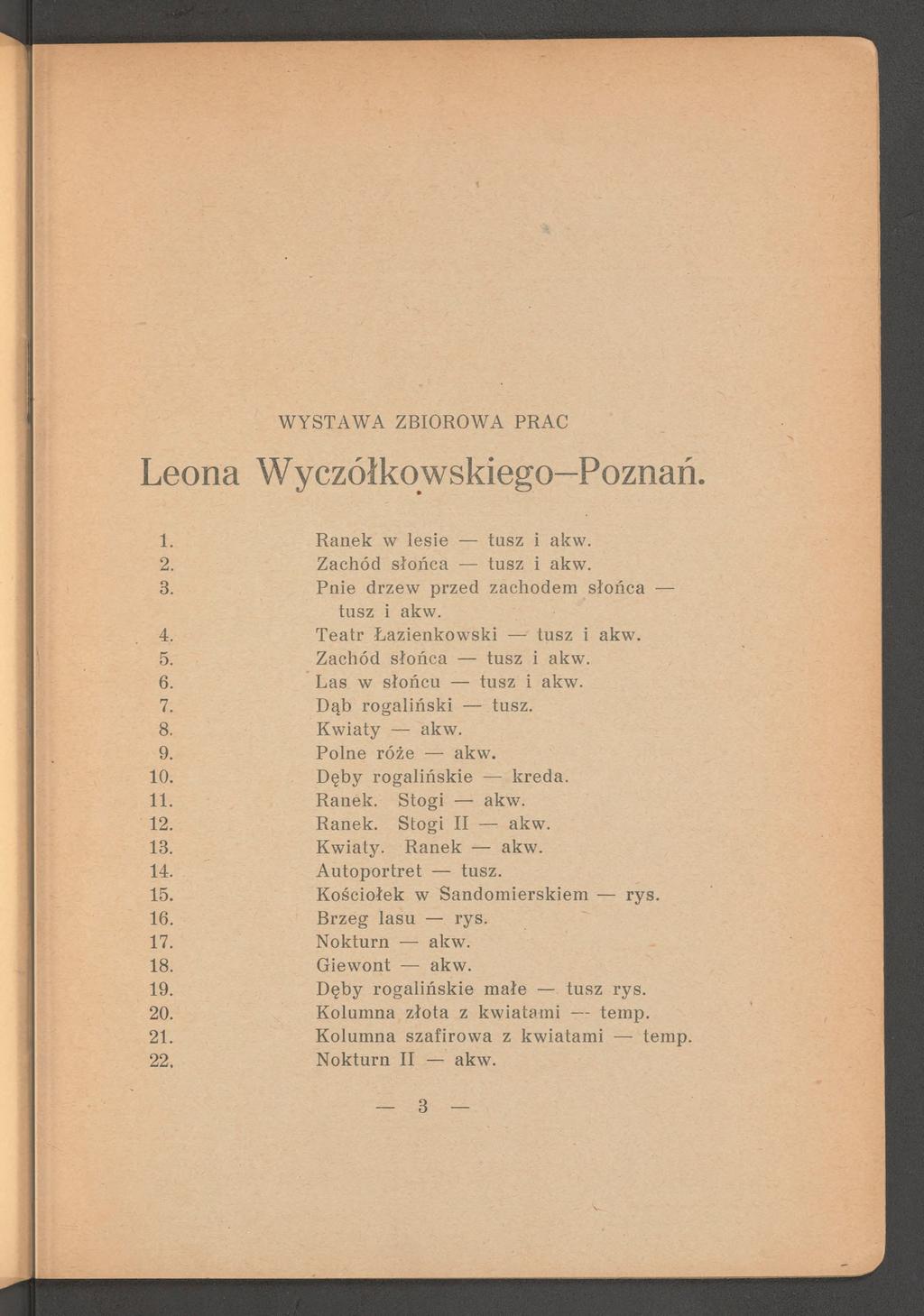 Leona Wy czółko wskiego Poznań. 1. R anek w lesie tasz i akw. 2. Zachód słońca tusz i akw. 3. P nie drzew przed zachodem słońca tusz i akw. 4. T eatr Łazienkow ski tusz i akw. 5.