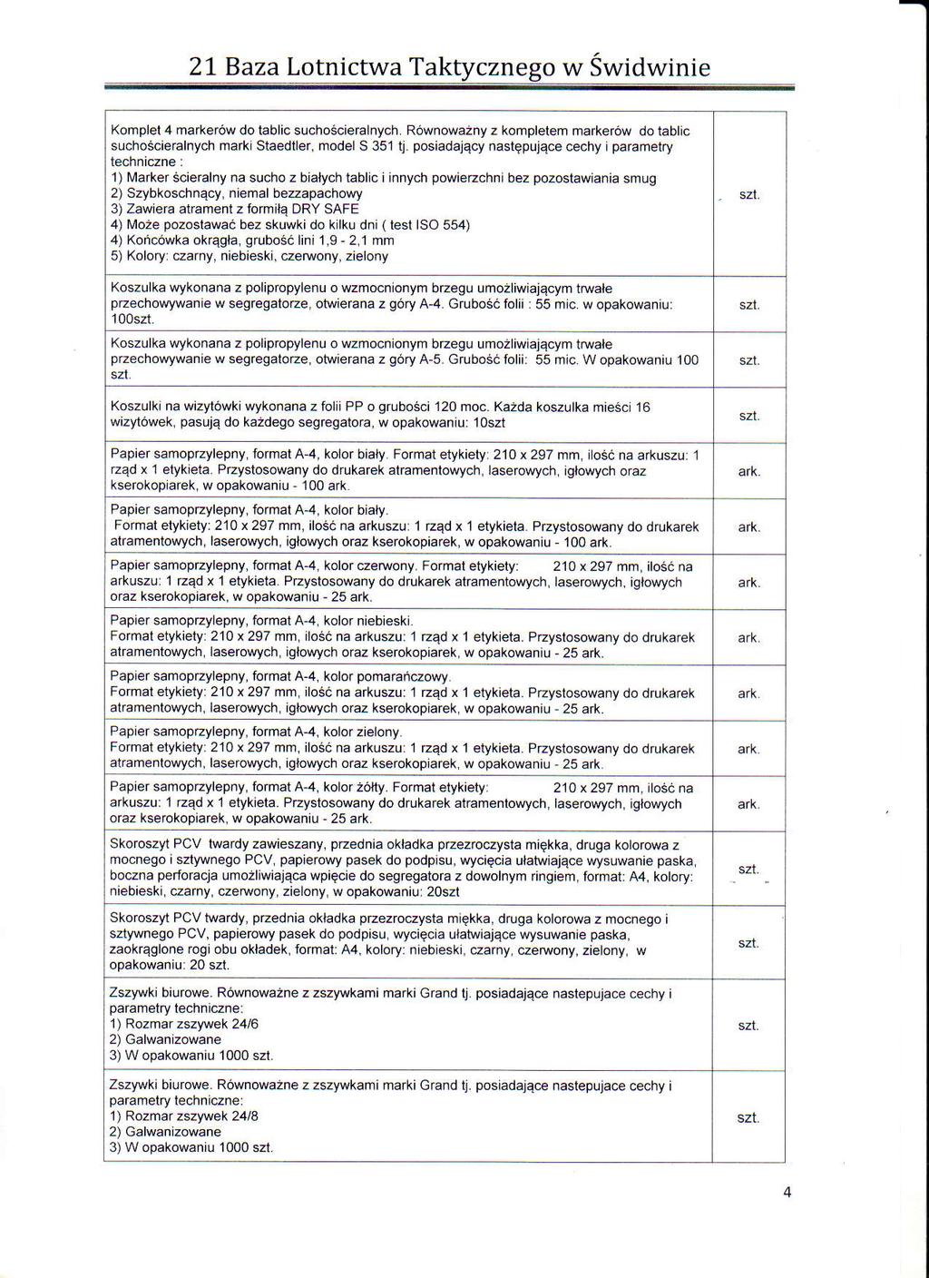 27 Baza Lotnictwa Taktycznego w Swidwinie Komplet 4 marker6w do tablic sucho6cieelnych R6wnowa2ny z komplete ma*er6w dotablic suchoscie lnych mafk Staedller, model S 351 tj.