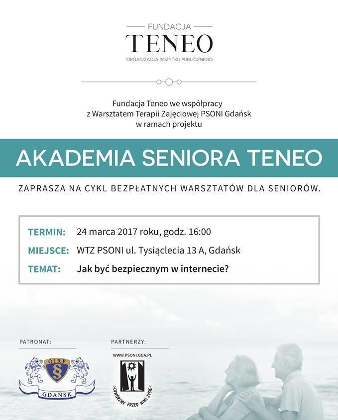 AKADEMIA SENIORA TENEO Fundacja Teneo we współpracy z Warsztatem Terapii Zajęciowej PSONI Gdańsk serdecznie zaprasza do wzięcia udziału w cyklu bezpłatnych warsztatów dla seniorów w ramach projektu