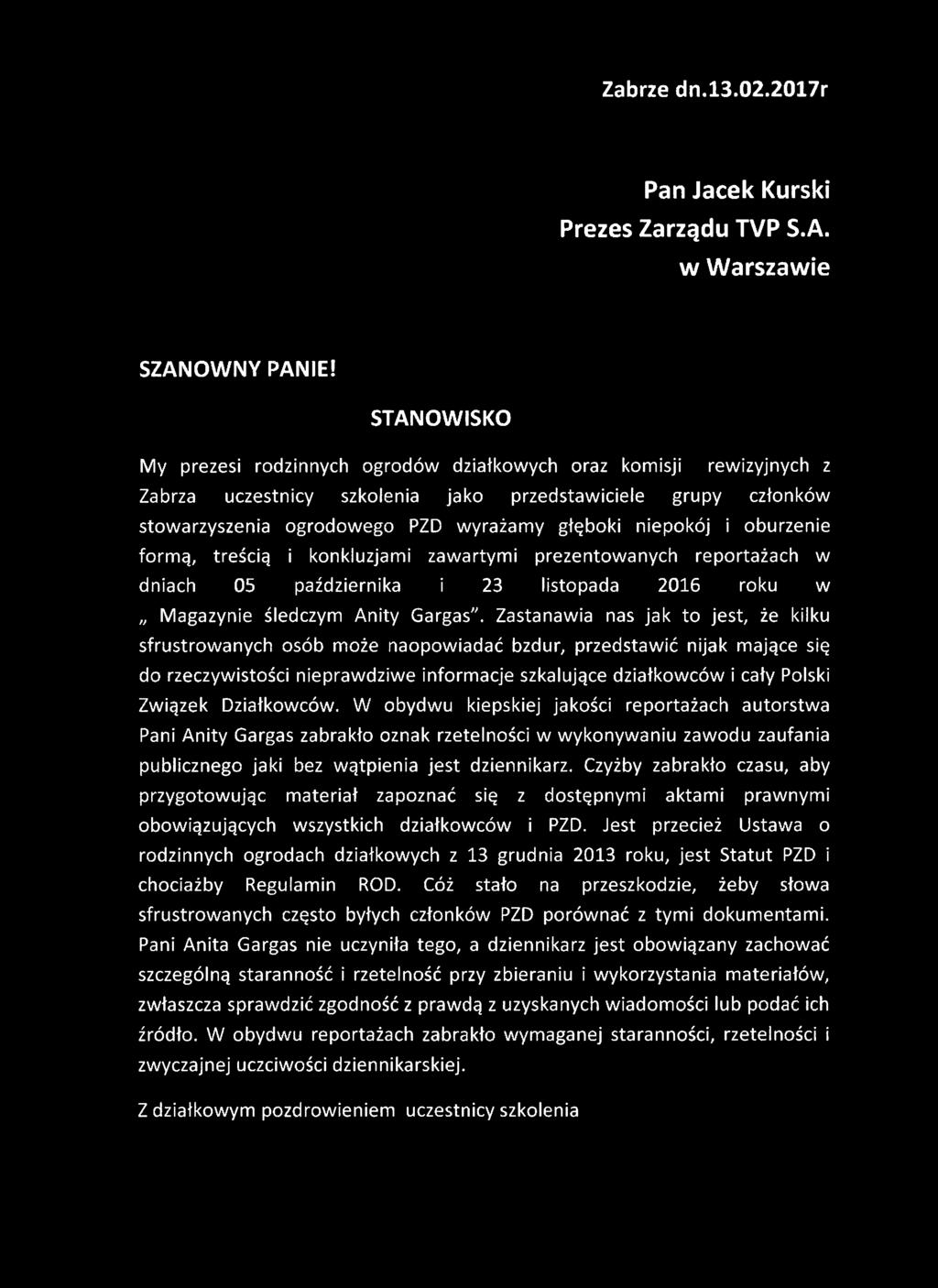 i oburzenie formą, treścią i konkluzjami zawartymi prezentowanych reportażach w dniach 05 października i 23 listopada 2016 roku w Magazynie śledczym Anity Gargas".