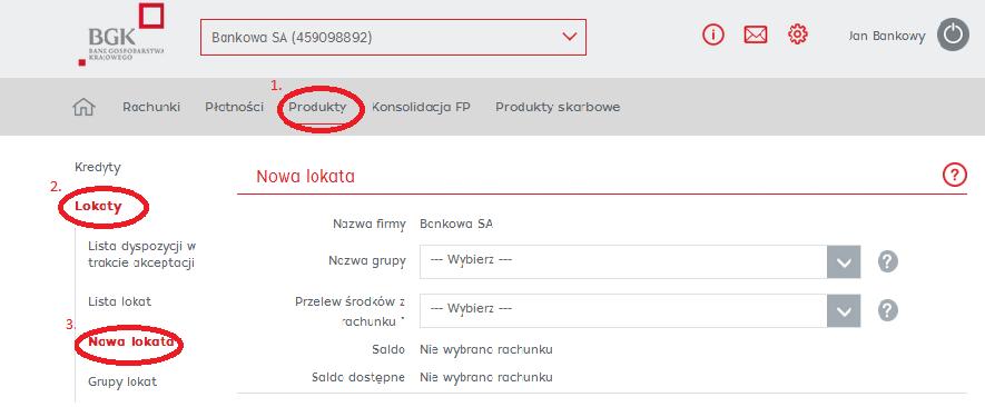 NOWA LOKATA Aby złożyć dyspozycję założenia nowej lokaty należy z menu górnego wybrać zakładkę Produkty a następnie z menu bocznego zakładkę Lokaty i Nowa lokata.