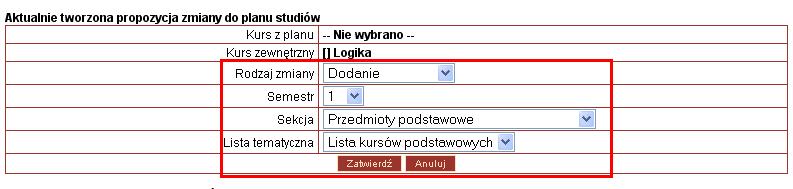 4.2.4. Wybierz z rozwijanych list: numer semestru, sekcję, listę tematyczną. 4.2.5 Zatwierdź zmiany kurs zewnętrzny ukaże się w tabeli: Proponowane zmiany do planu studiów