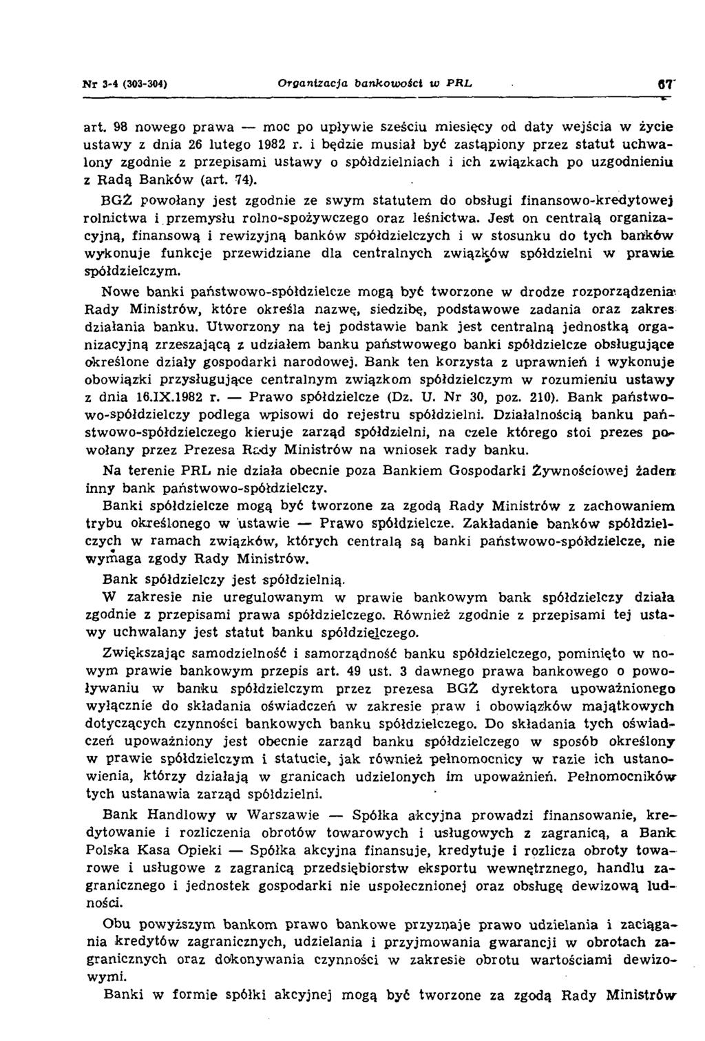 N r 3-4 (303-304) O rganizacja bankotooścl w P R L 07 art. 98 nowego prawa moc po upływie sześciu miesięcy od daty wejścia w życie ustawy z dnia 26 lutego 1982 r.