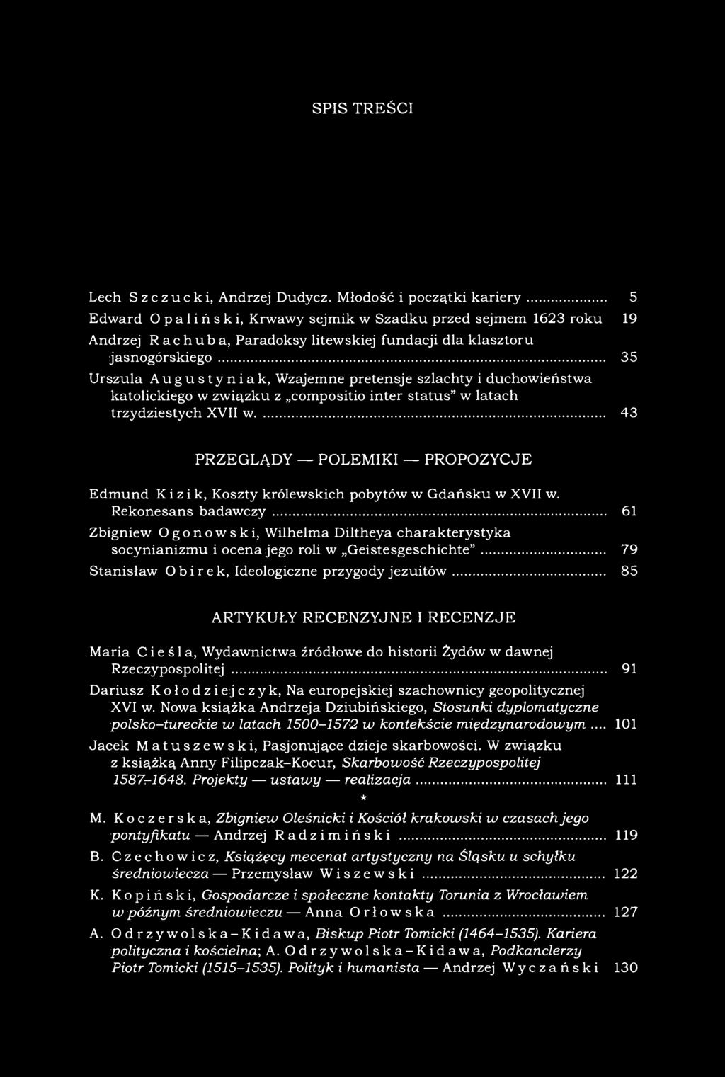 Wzajemne pretensje szlachty i duchowieństwa katolickiego w związku z compositio inter status" w latach trzydziestych XVII w 43 PRZEGLĄDY POLEMIKI PROPOZYCJE Edmund K i z i k, Koszty królewskich
