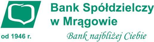 Załącznik do Uchwały nr 87/2016 Zarządu Banku Spółdzielczego w Mrągowie z dnia 28 grudnia 2016 r.