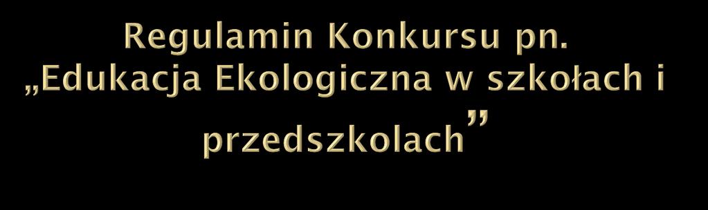 Celem Konkursu pn.