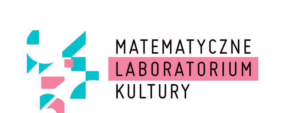 Nazwa konkursu Pełna nazwa konkursu: Seminarium Naukowe pt. Matematyczne Laboratorium Kultury III. Honorowy Patronat Pani Dziekan Wydziału Studiów Edukacyjnych Uniwersytetu im.